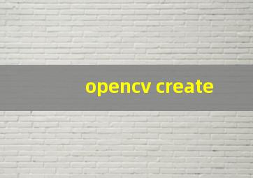 opencv create